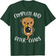 Complete and Otter Chaos Funny Cute Sea Otter Pun T-Shirt - T-Shirt | Forest