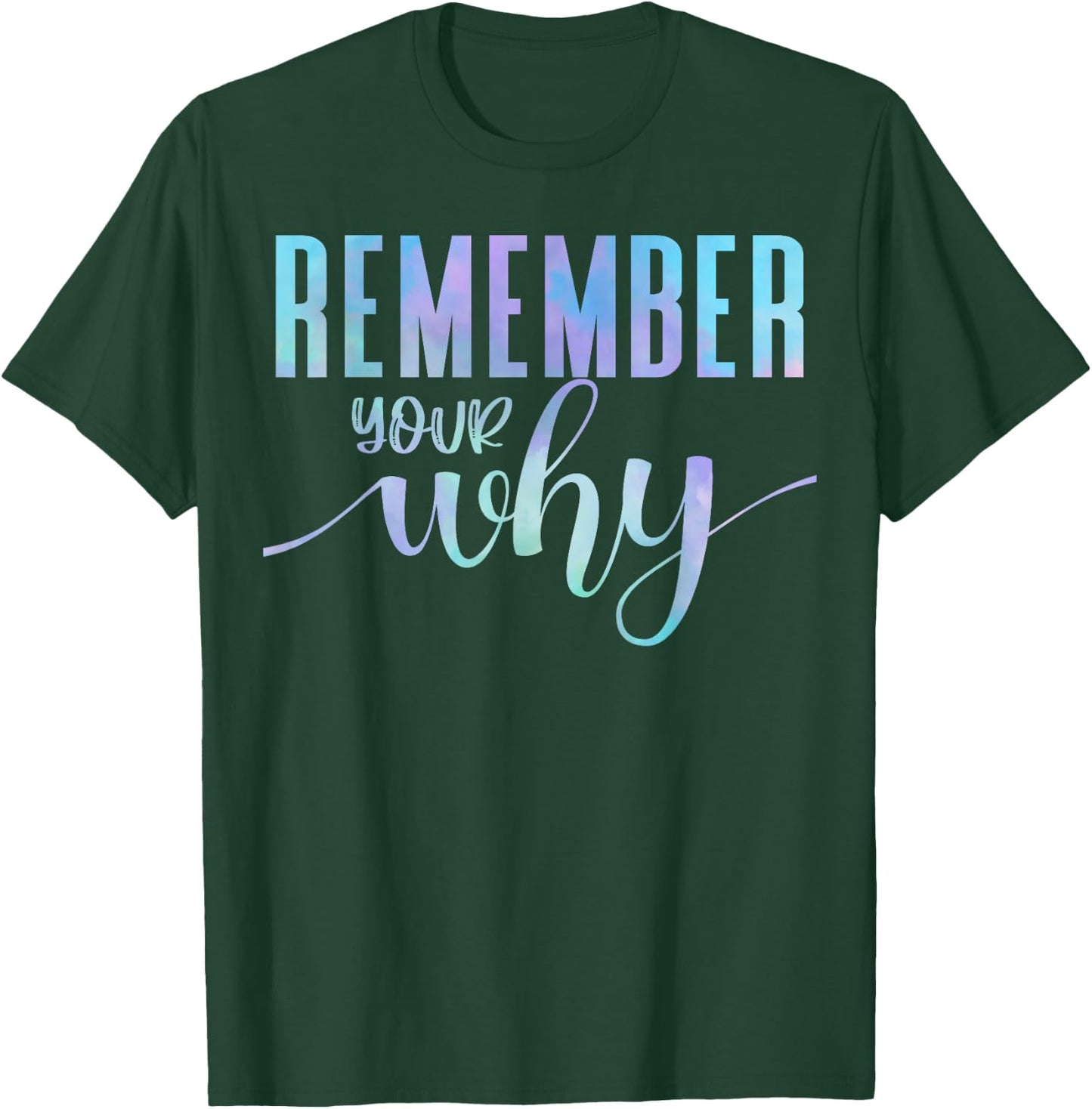 Remember Your Why Gym Motivation Fitness Inspirational Gift T-Shirt - T-Shirt | Forest