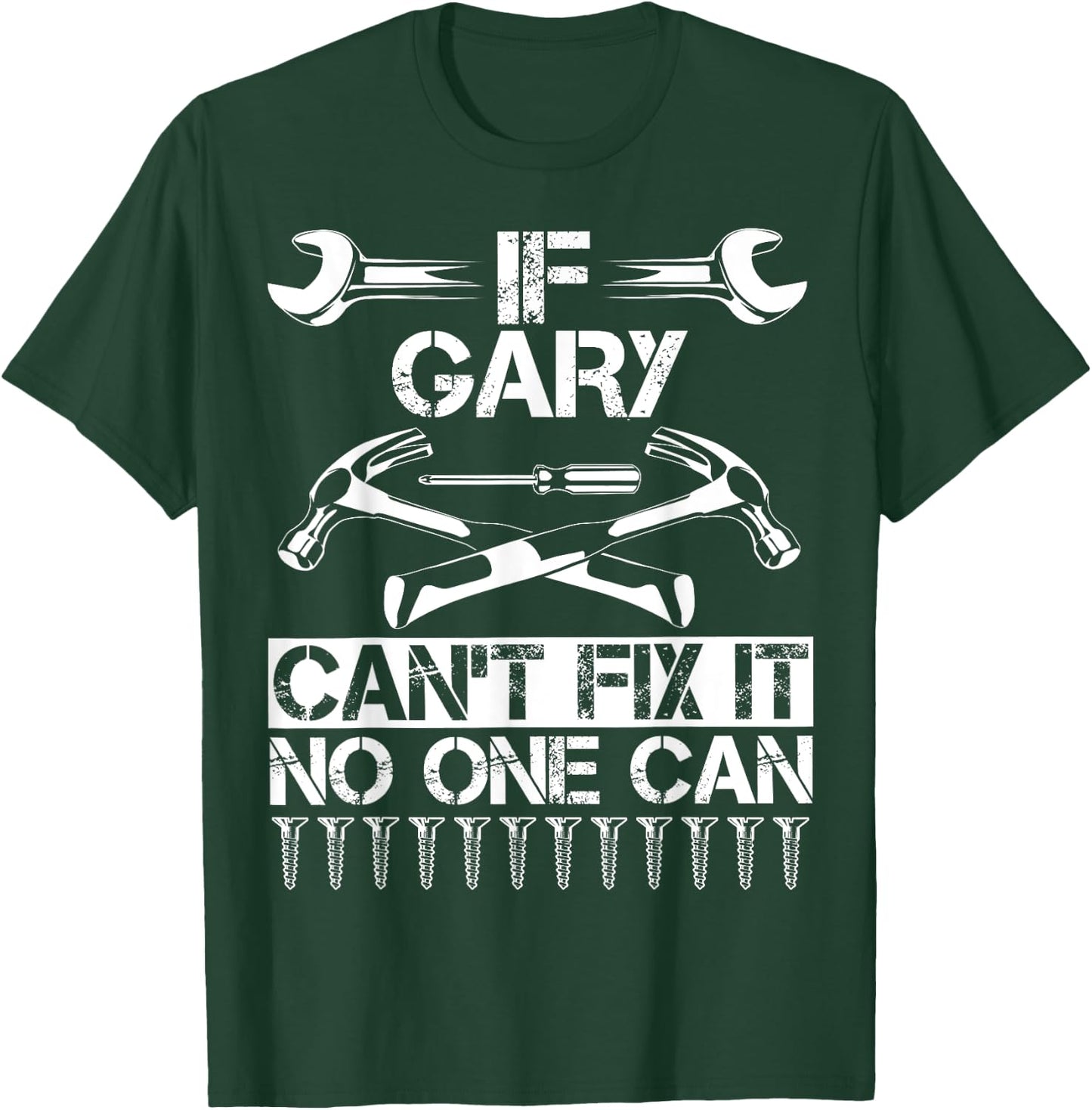 GARY Fix It Funny Birthday Personalized Name Dad Gift T-Shirt - T-Shirt | Forest