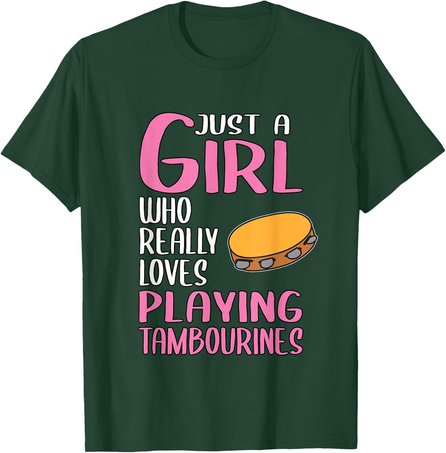 Gift Just A Girl Who Really Loves Playing Tambourines T-Shirt - T-Shirt | Forest