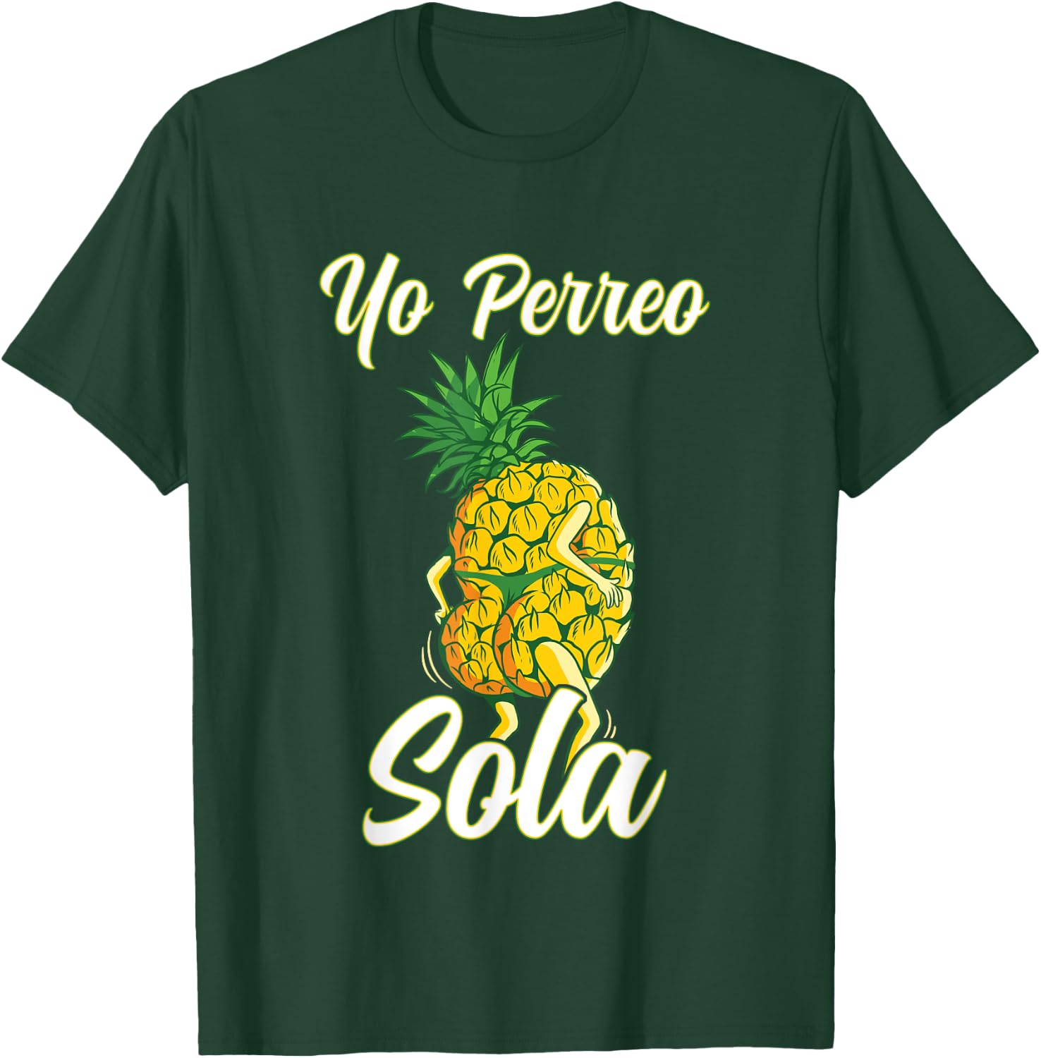 Yo Perreo Sola Funny Reggaeton Pineapple Perreando T-Shirt - T-Shirt | Forest