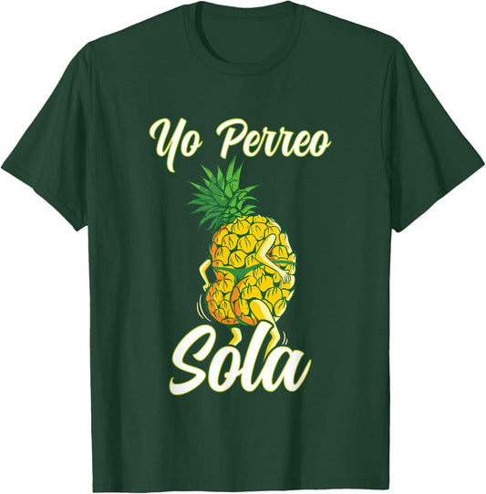 Yo Perreo Sola Funny Reggaeton Pineapple Perreando T-Shirt - T-Shirt | Forest