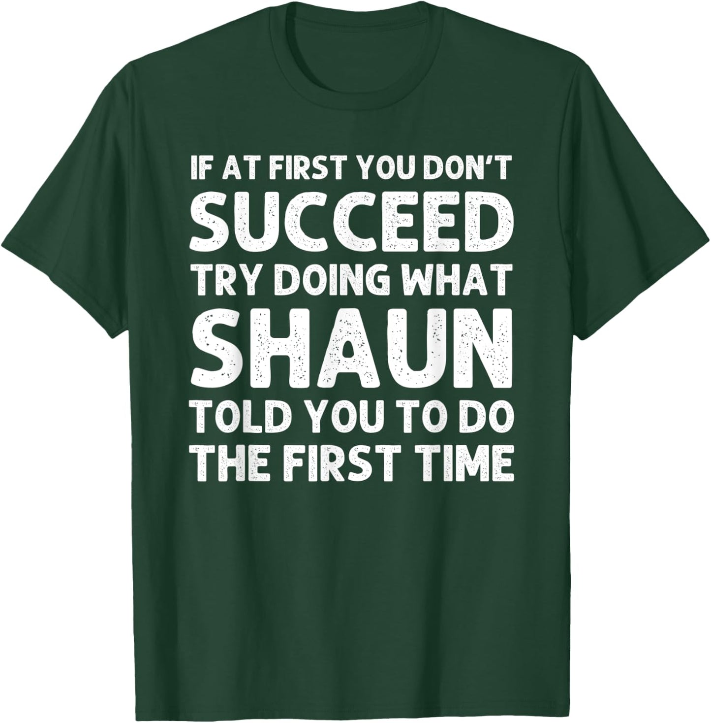 SHAUN Gift Name Personalized Birthday Funny Christmas Joke T-Shirt - T-Shirt | Forest