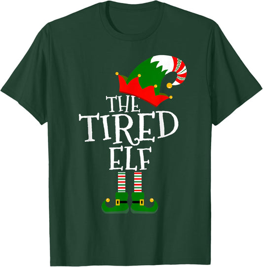 Funny The Tired Elf Matching Family Group Gift Christmas T-Shirt - T-Shirt | Forest