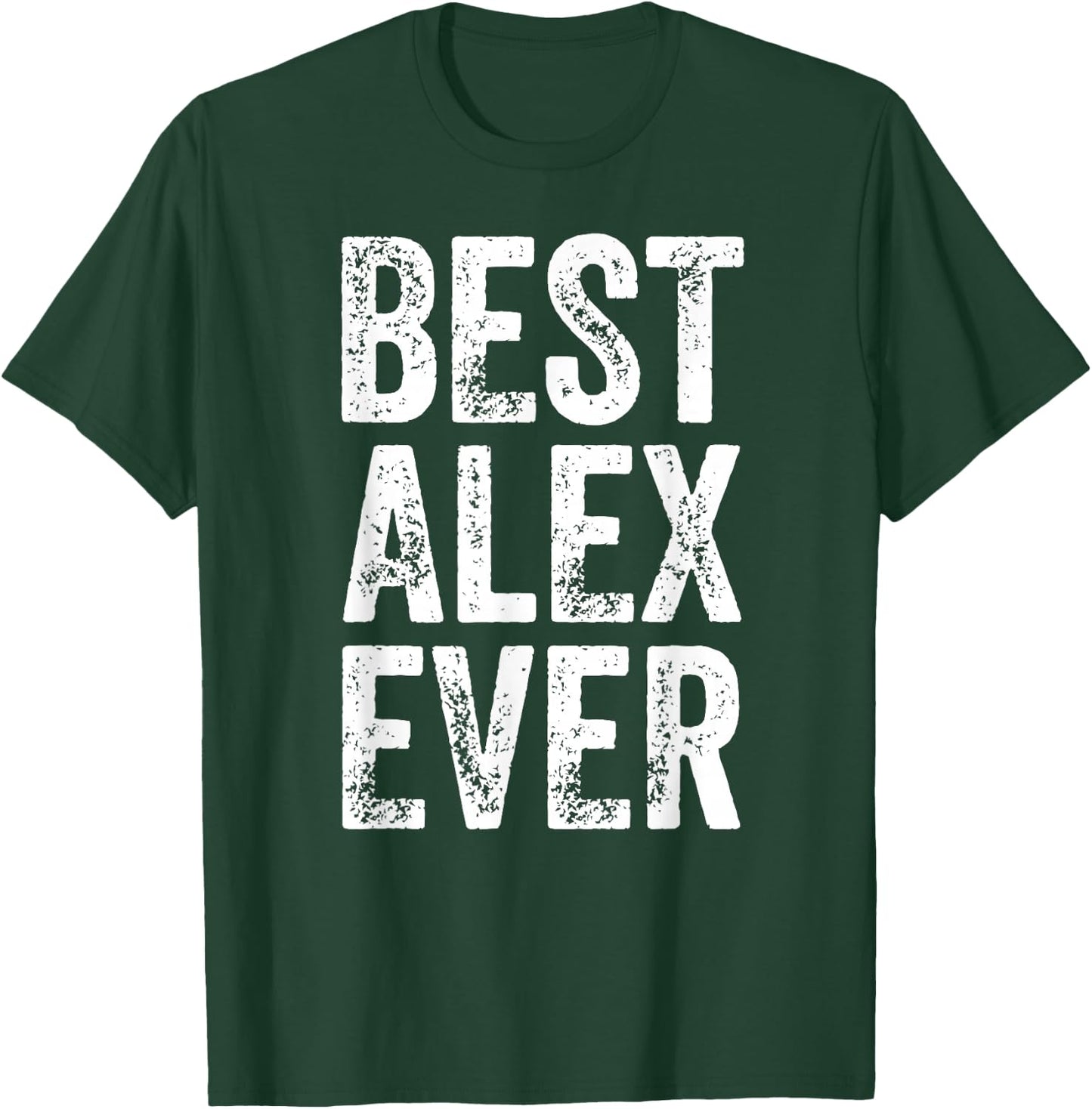 Best Alex Ever Shirt Funny Personalized First Name Alex T-Shirt - T-Shirt | Forest