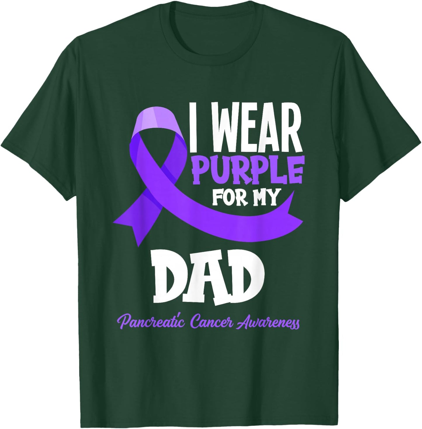 I Wear Purple For My Dad Pancreatic Cancer Awareness T-Shirt - T-Shirt | Forest