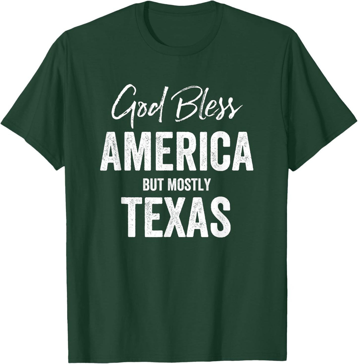 God bless America but mostly Texas T-Shirt - T-Shirt | Forest