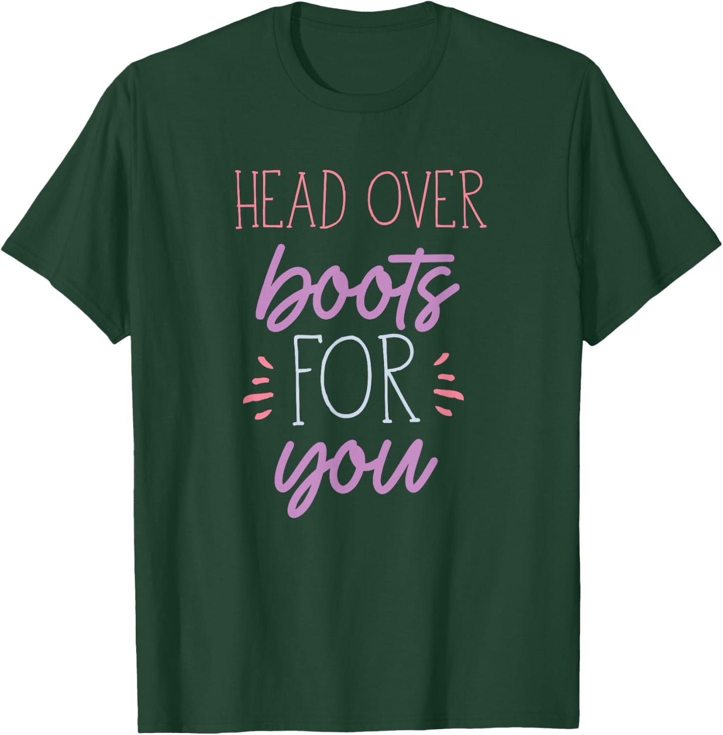 Head Over Boots for You Country Lover Military Army Novelty T-Shirt - T-Shirt | Forest