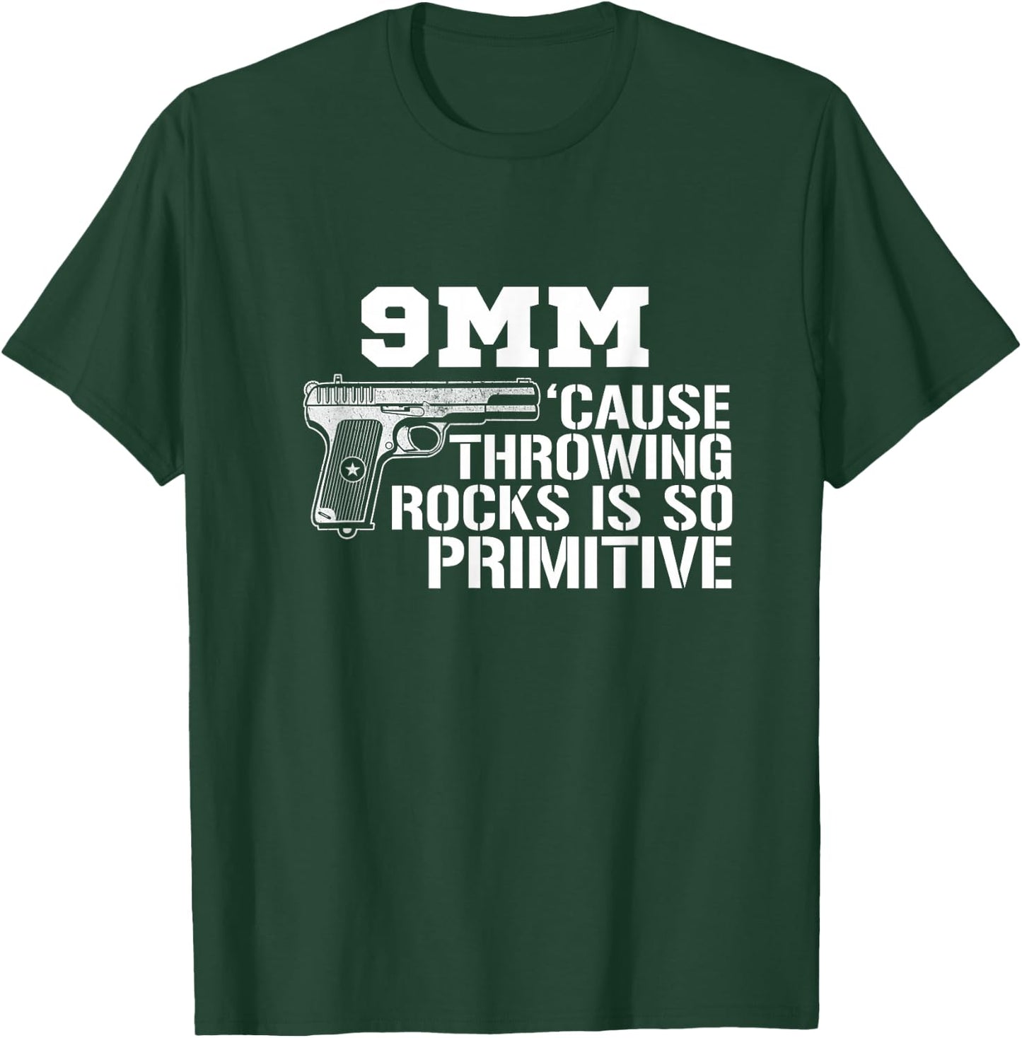 9MM Cause Throwing Rocks Is So Primitive Funny Gun T-Shirt - T-Shirt | Forest