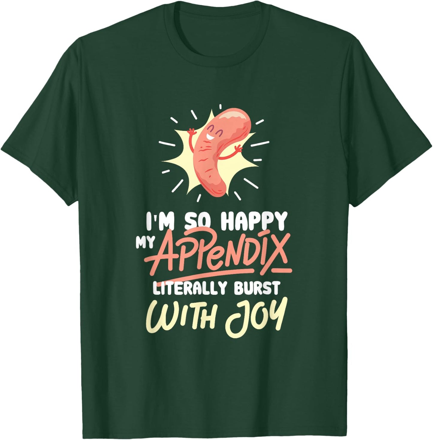 Appendix Surgery Appendectomy Survivor Gag Gift T-Shirt - T-Shirt | Forest