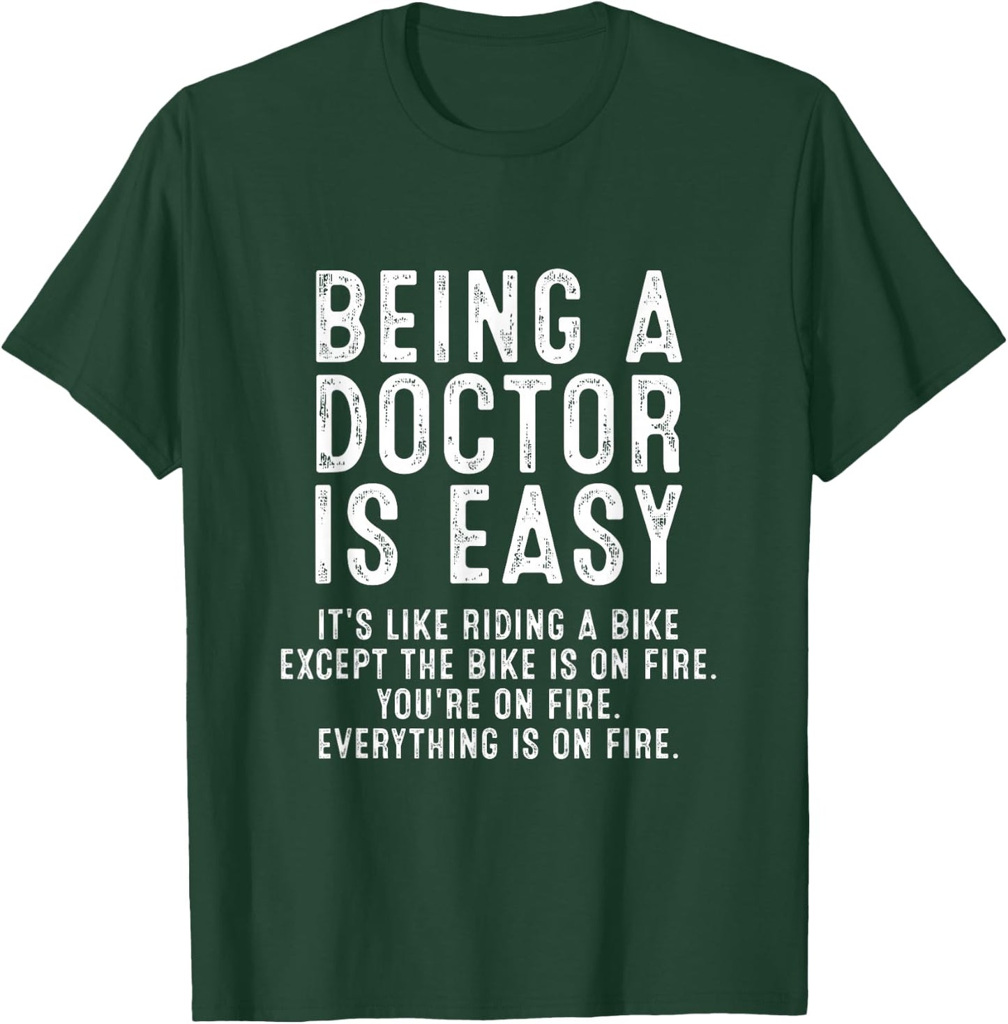 Being A Doctor Is Easy, Doctor Life Funny Doctor T-Shirt - T-Shirt | Forest