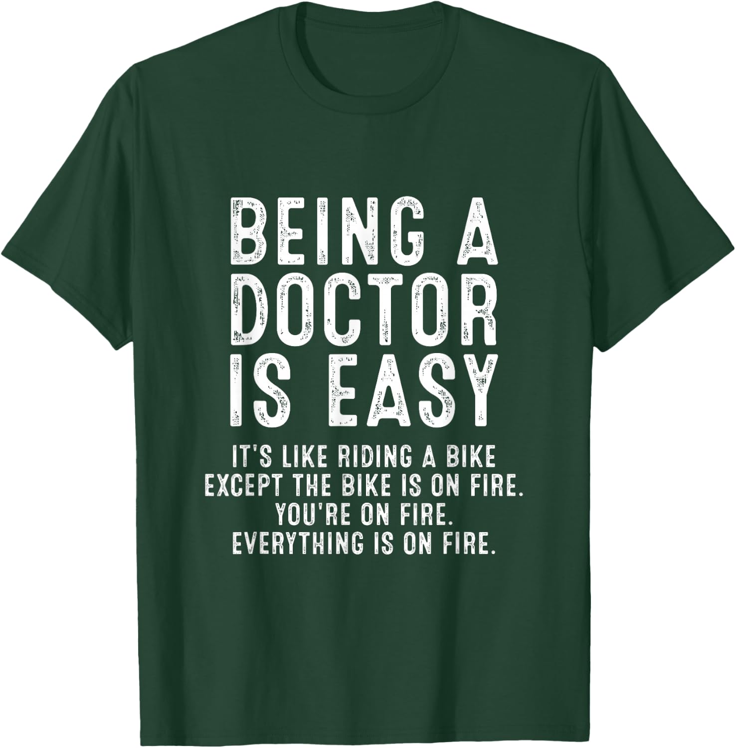 Being A Doctor Is Easy, Doctor Life Funny Doctor T-Shirt - T-Shirt | Forest