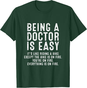 Being A Doctor Is Easy, Doctor Life Funny Doctor T-Shirt - T-Shirt | Forest