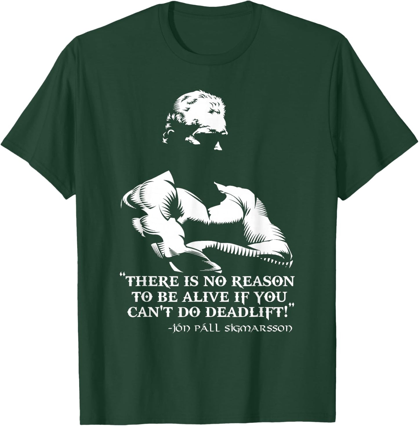 There Is No Reason To Be Alive If You Can't Do Deadlift! T-Shirt - T-Shirt | Forest