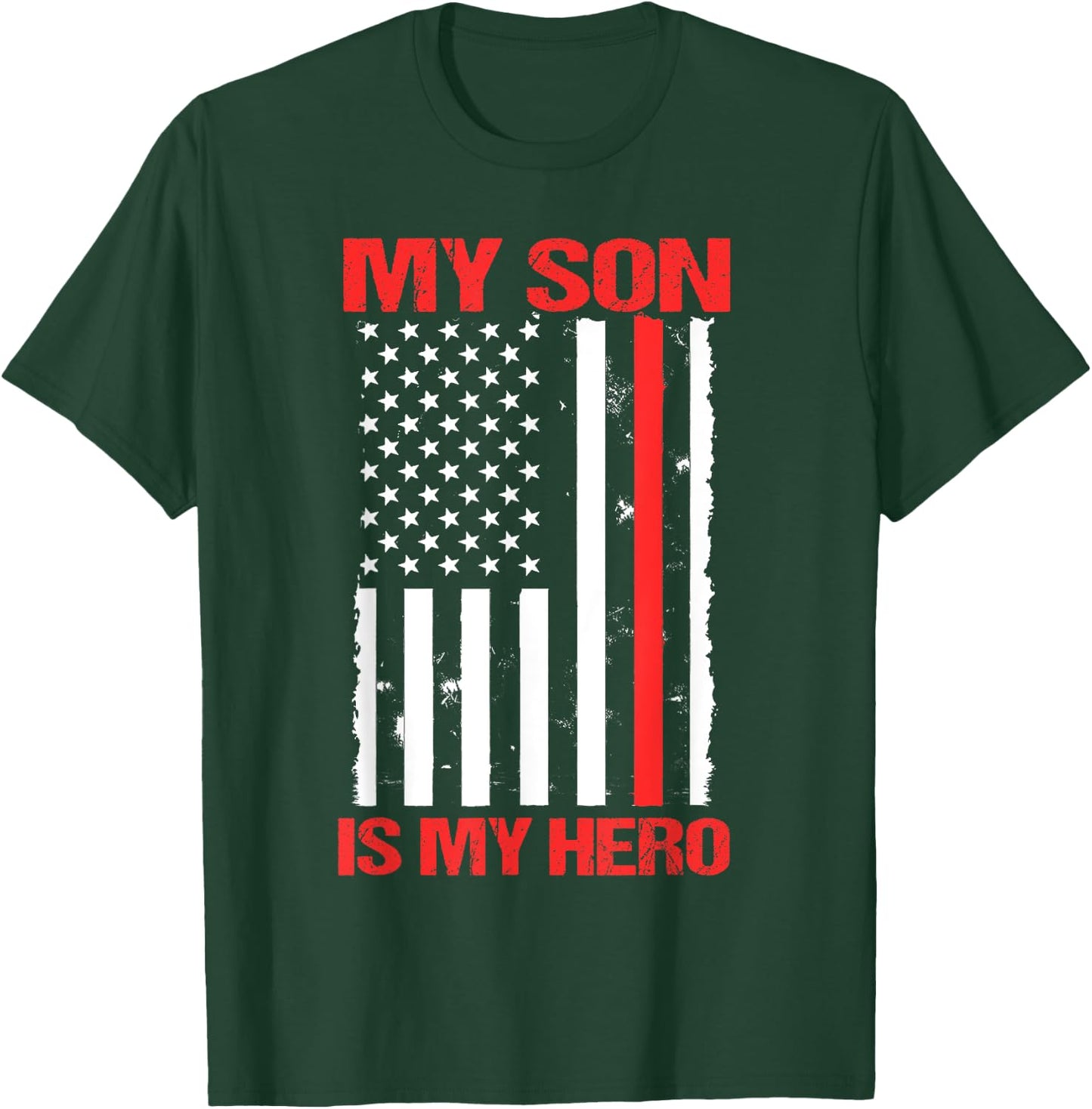 My Son Is My Hero US Flag Firefighter Thin Red Line Mom Gift T-Shirt - T-Shirt | Forest