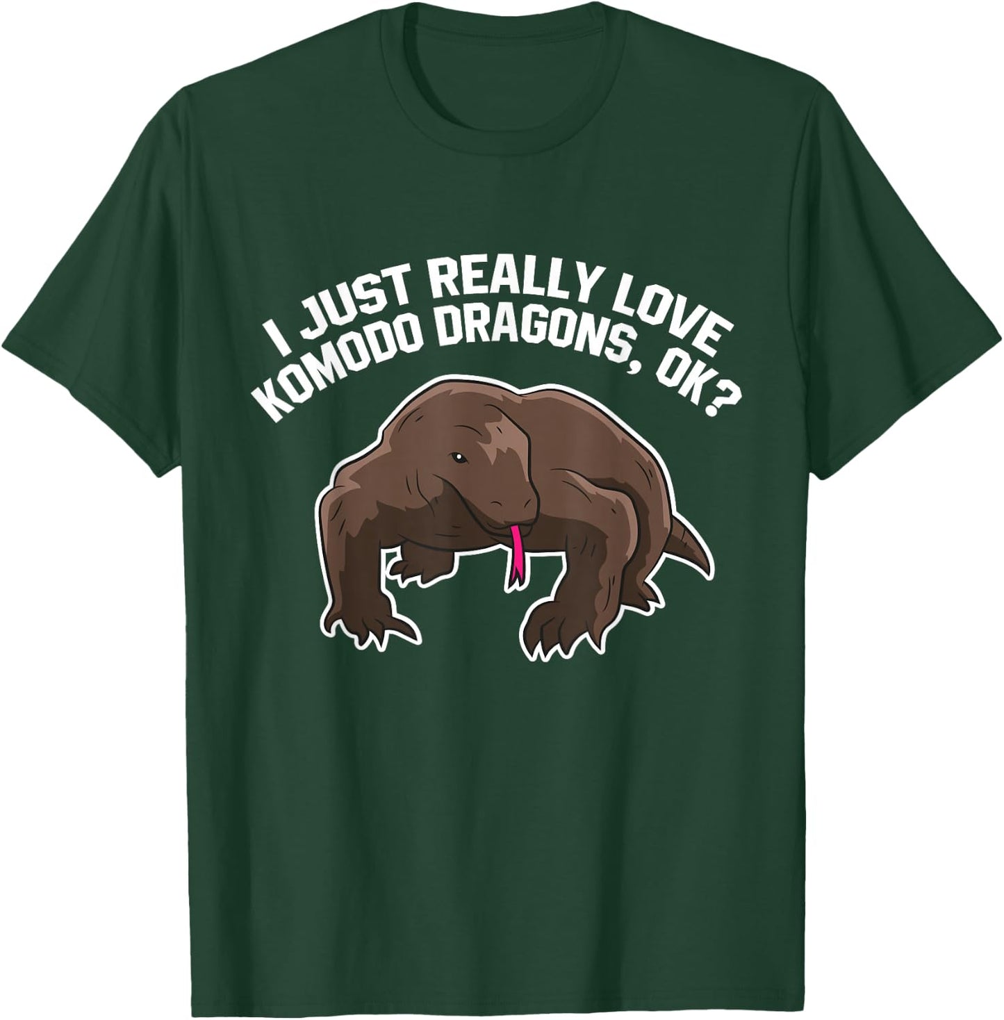 Funny Komodo Dragon Gift I Just Really Like Komodo Dragons T-Shirt - T-Shirt | Forest