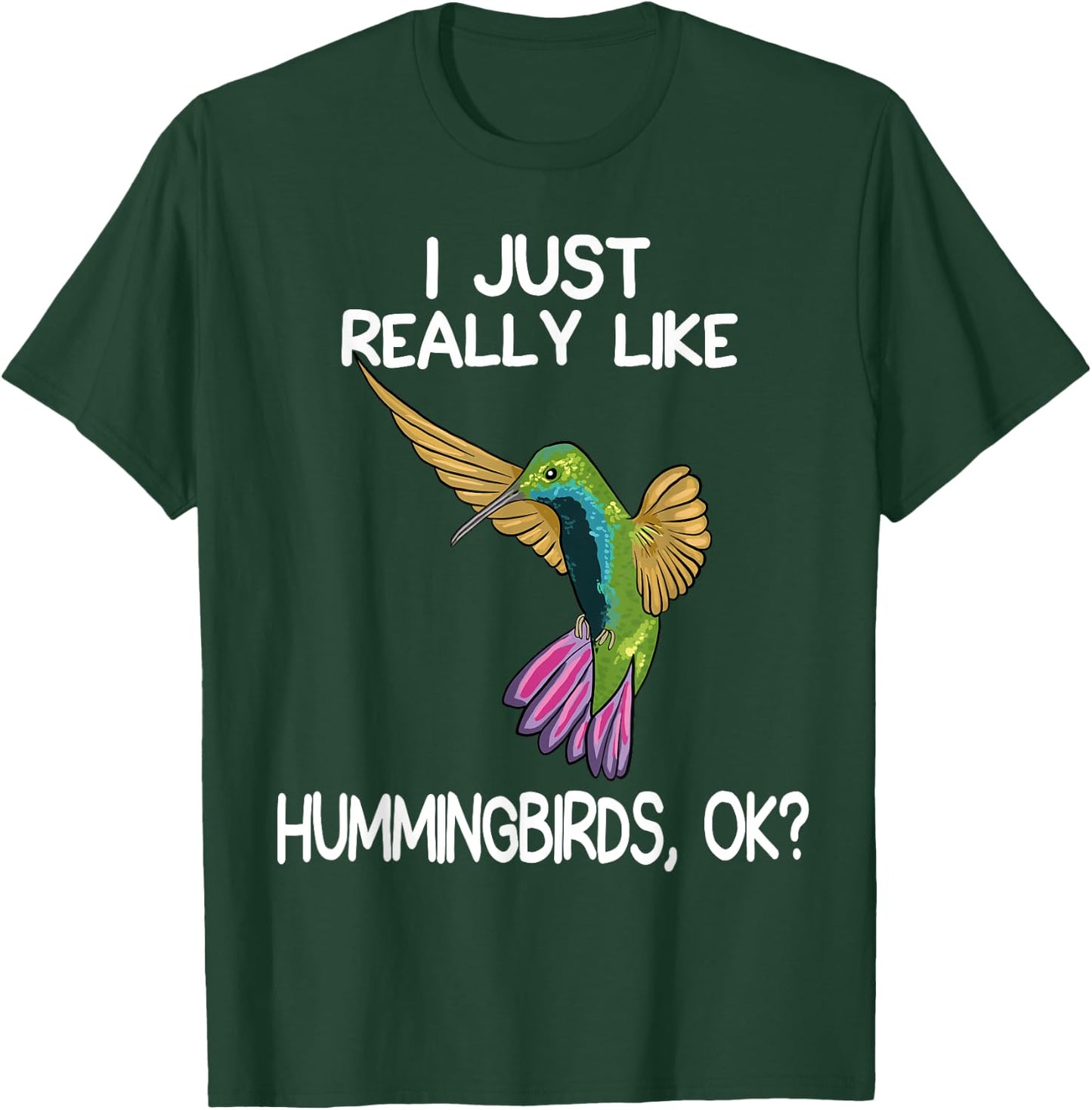 I Just Really Like Hummingbirds Lover Hummingbird Art Love T-Shirt - T-Shirt | Forest
