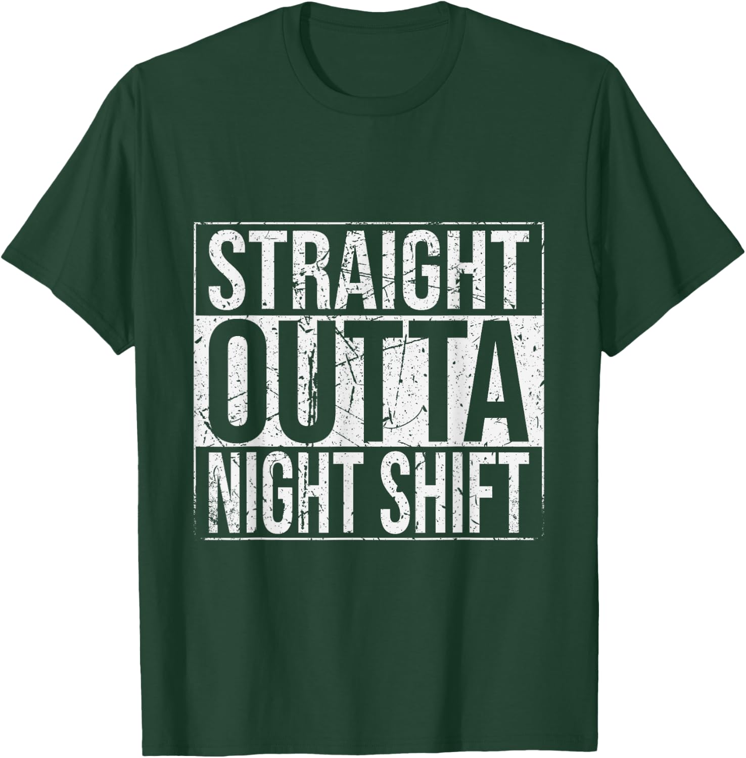 Straight Outta Night Shift Work Job Funny T-Shirt - T-Shirt | Forest