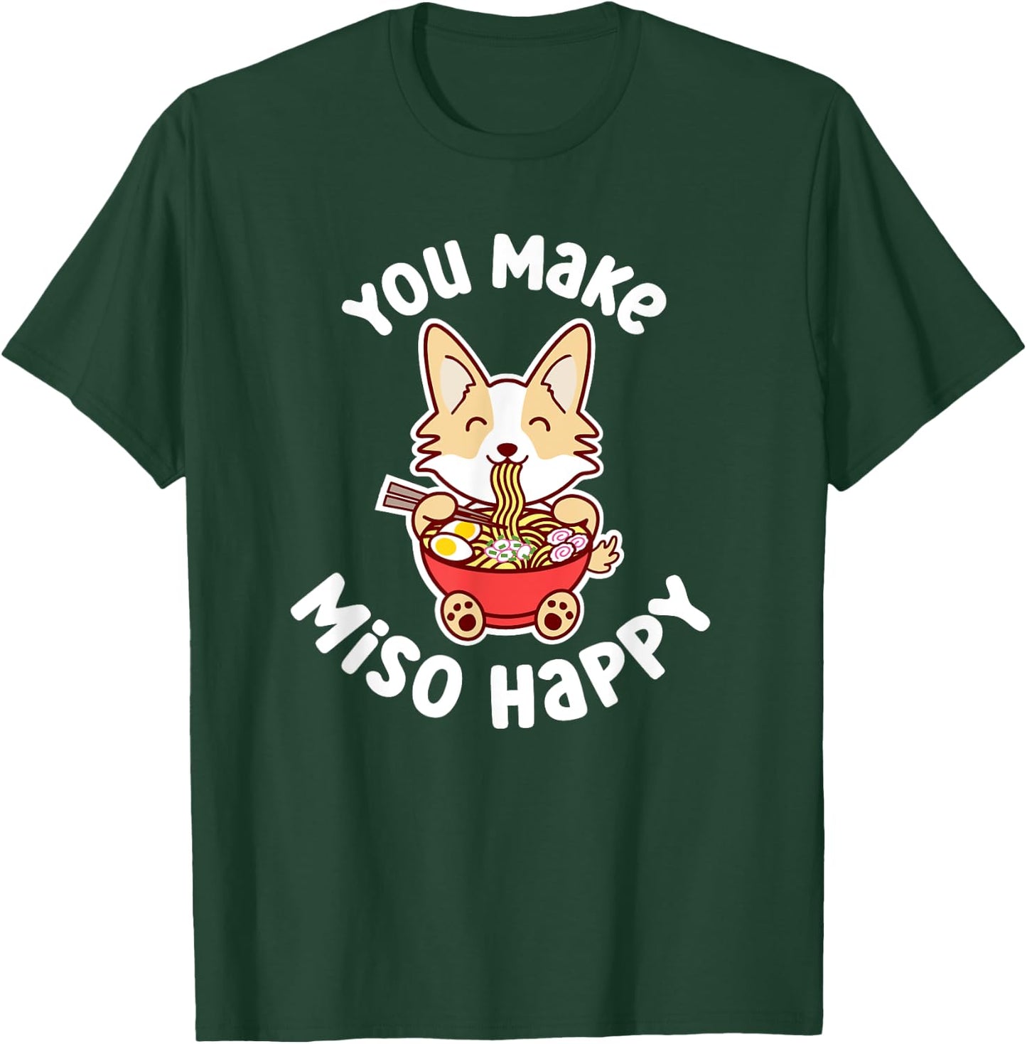 You Make Miso Happy Funny Corgi Dog Ramen Noodle Kawaii Pun T-Shirt - T-Shirt | Forest