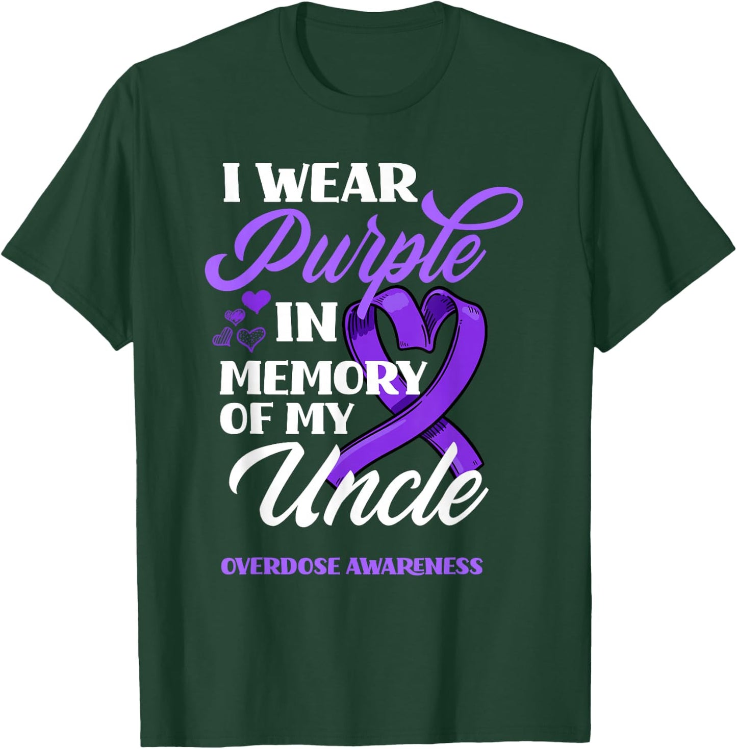 I Wear Purple In Memory Of My Uncle Overdose Awareness T-Shirt - T-Shirt | Forest