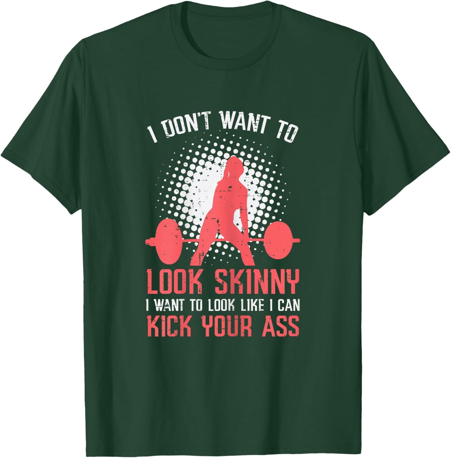 Gym I Dont Want To Look Skinny Funny Workout Fitness Women T-Shirt - T-Shirt | Forest