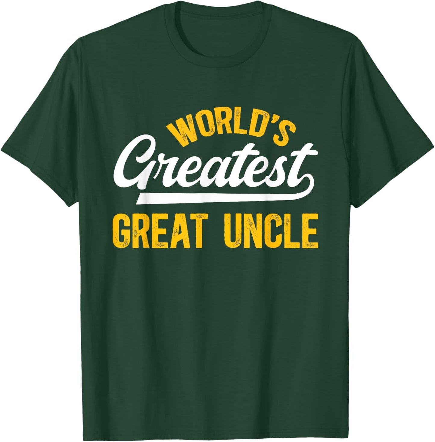 World's Greatest Great Uncle Proud Great Uncle T-Shirt - T-Shirt | Forest
