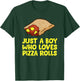 Just a Boy Who Loves Pizza Rolls T-Shirt - T-Shirt | Forest