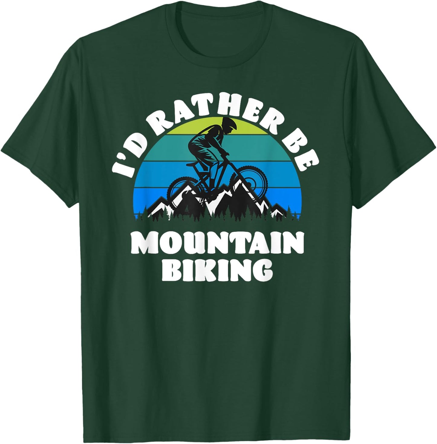I'D Rather Be Mountain Biking T-Shirt - T-Shirt | Forest