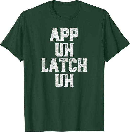 App Uh Latch Uh Funny Appalachia Pronunciation Vintage T-Shirt - T-Shirt | Forest