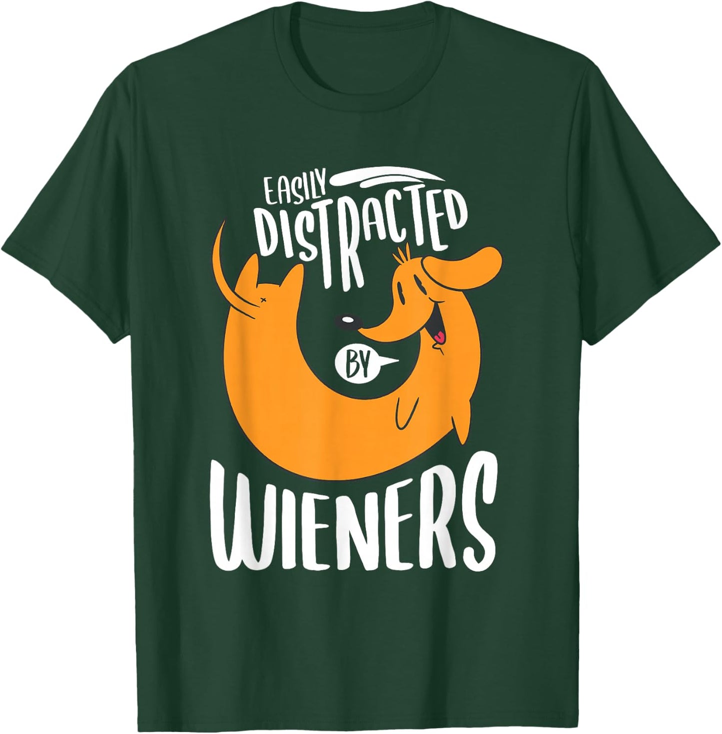 Easily Distracted By Weiners Funny Dachshund Pet Dog Lover T-Shirt - T-Shirt | Forest