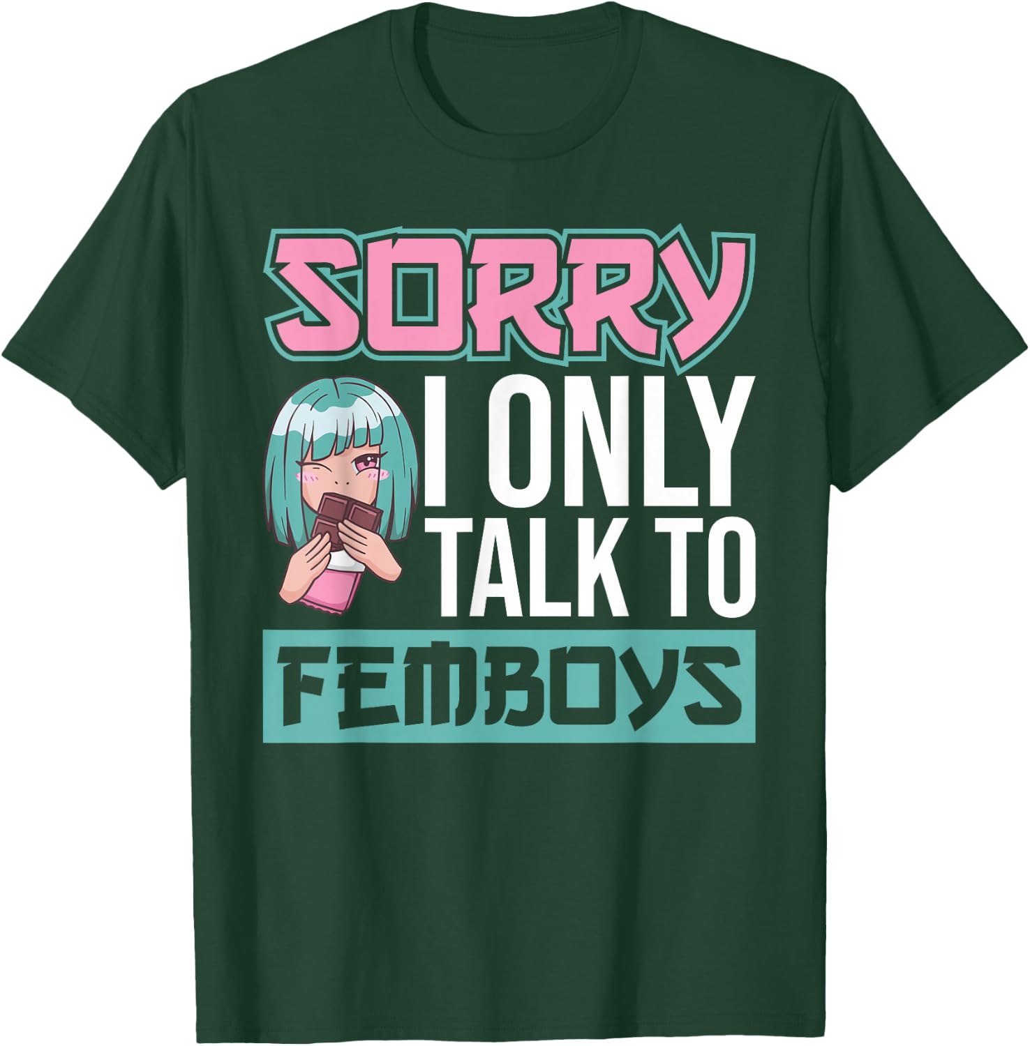 Sorry I Only Talk To Femboys Yaoi Femboy T-Shirt - T-Shirt | Forest