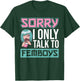 Sorry I Only Talk To Femboys Yaoi Femboy T-Shirt - T-Shirt | Forest