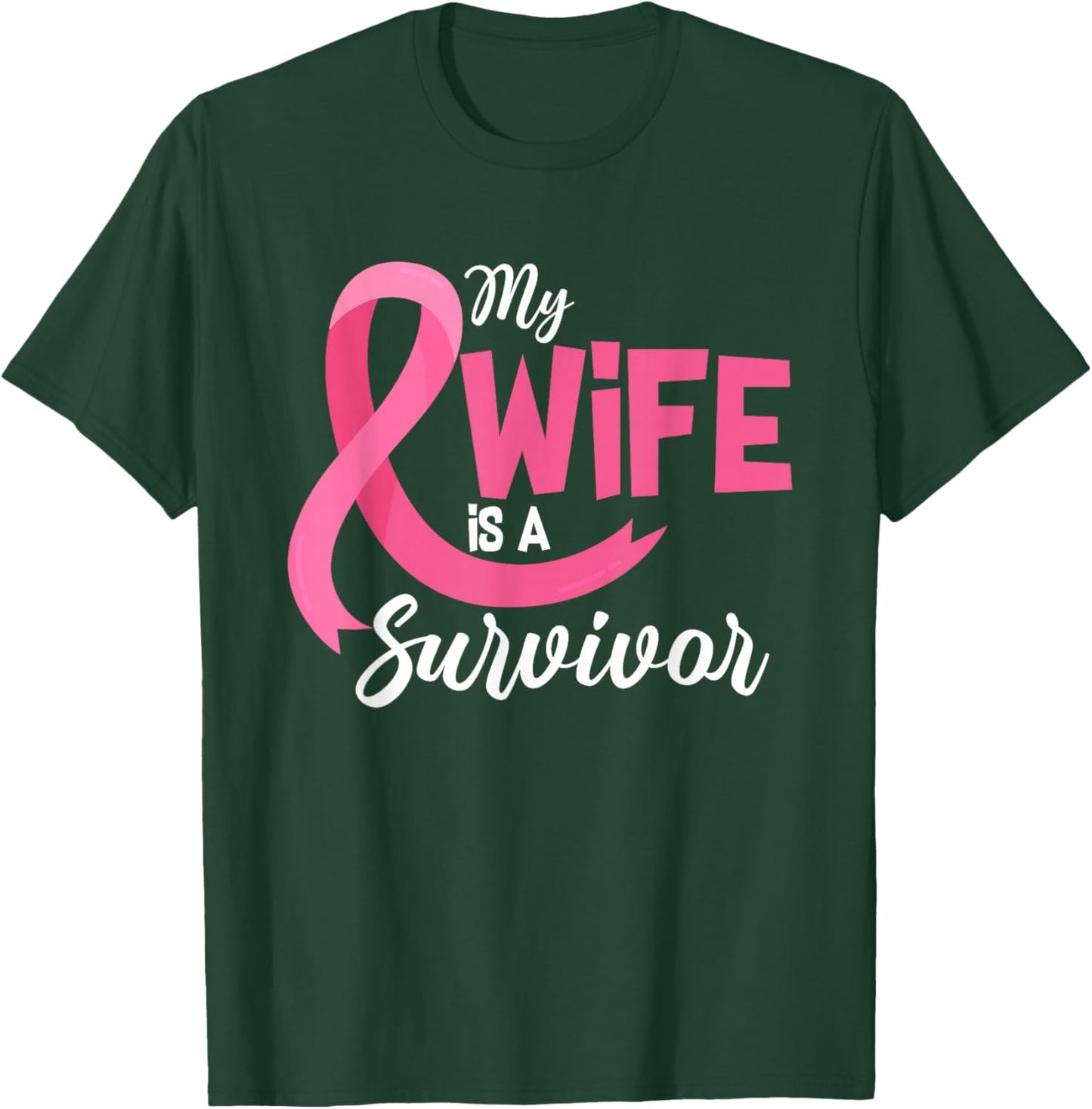 My Wife Is A Survivor Breast Cancer Awareness Pink Ribbon T-Shirt - T-Shirt | Forest