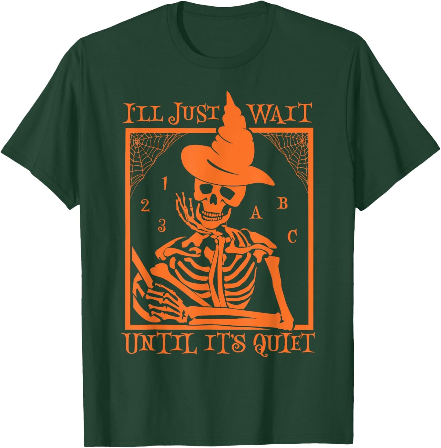 Halloween Teacher I'll Just Wait Until It's Quiet Men Women T-Shirt - T-Shirt | Forest