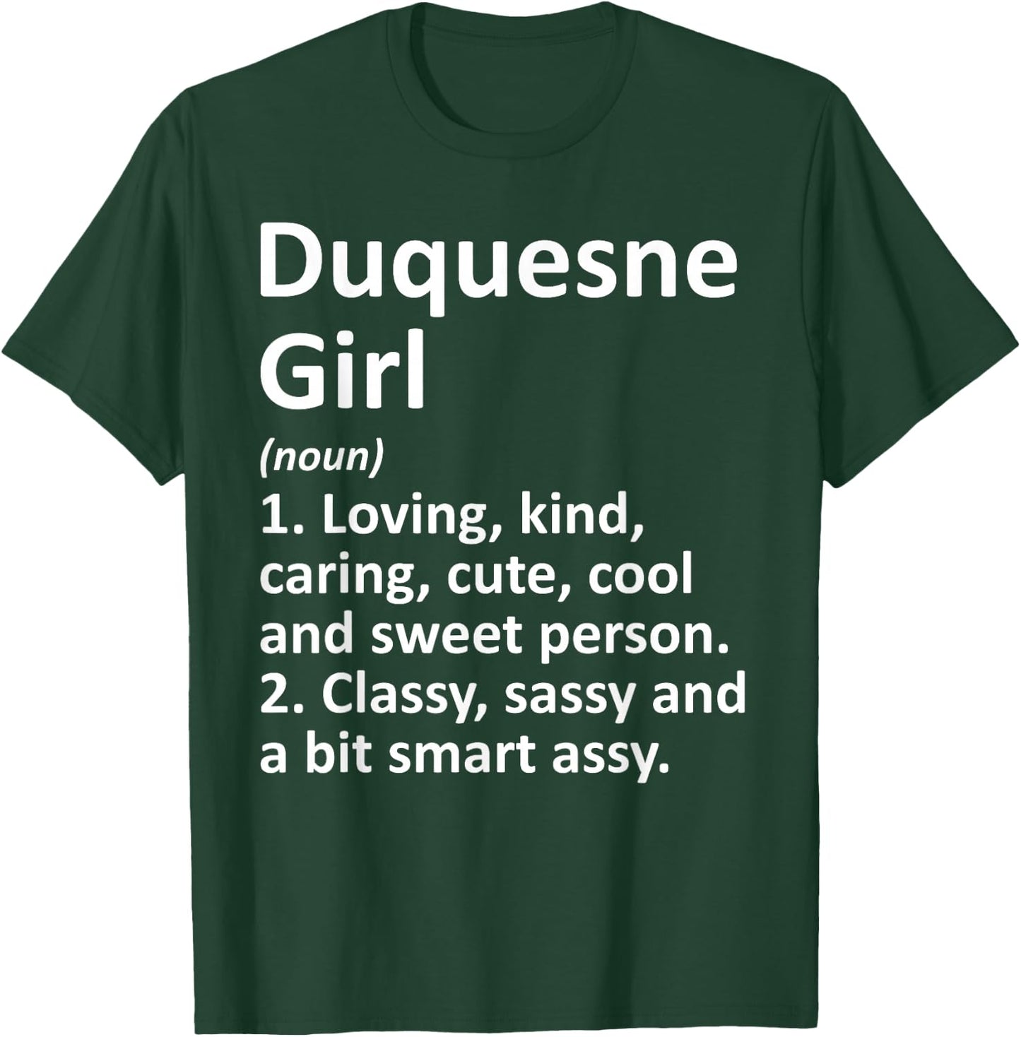 DUQUESNE GIRL PA PENNSYLVANIA Funny City Home Roots Gift T-Shirt - T-Shirt | Forest