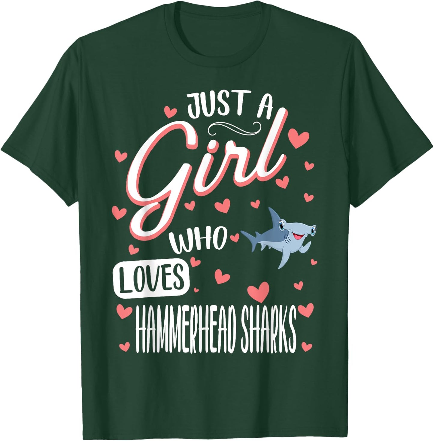 Just A Girl Who Loves Hammerhead Sharks T-Shirt - T-Shirt | Forest