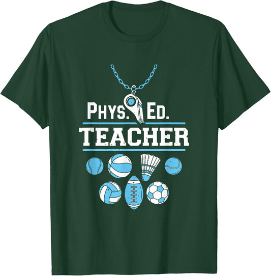 Physical Education Teacher - Phys Ed Teacher T-Shirt - T-Shirt | Forest