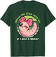 Would You Still Love Me If I Was A Worm? Love Animal Apparel T-Shirt - T-Shirt | Forest