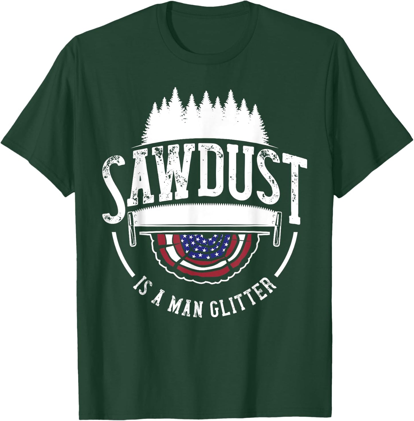 Sawdust Is Man Glitter Woodworking Carpenter Gift Dad Men T-Shirt - T-Shirt | Forest