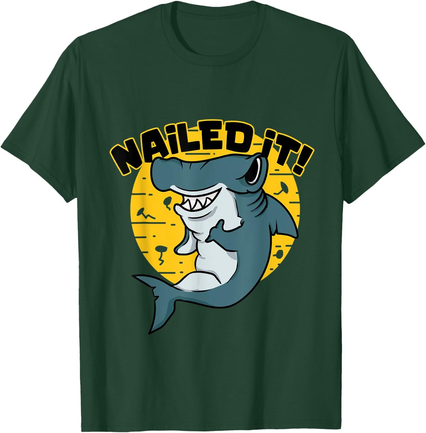 Hammerhead saying Funny I nailed it for shark fans T-Shirt - T-Shirt | Forest