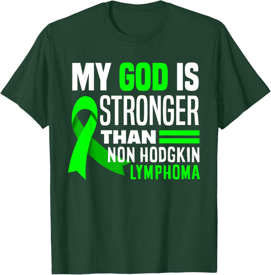 My God Is Stronger Than Non-Hodgkin Lymphoma Awareness T-Shirt - T-Shirt | Forest