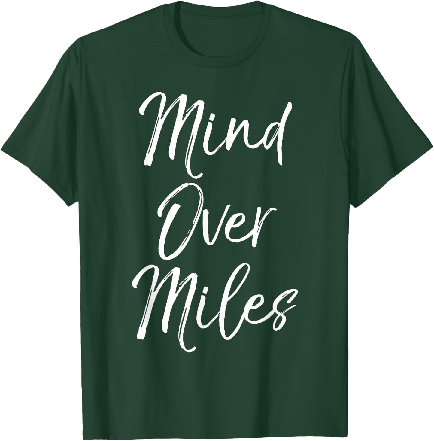 Running Gift Long Distance Runners Mind Over Miles T-Shirt - T-Shirt | Forest