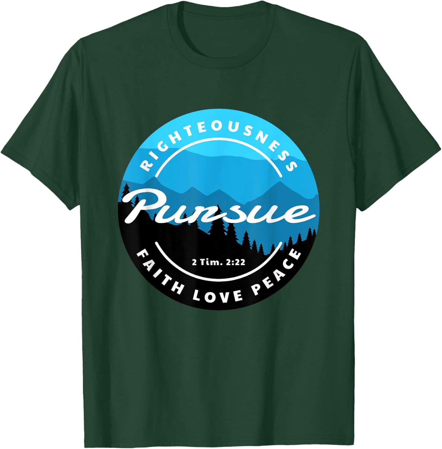 Inspirational 2 Timothy 2:22 Scripture Christian Quote T-Shirt - T-Shirt | Forest