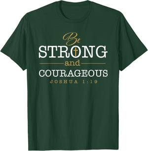 Be Strong And Courageous Jesus Lord Christian Joshua 1:19 T-Shirt - T-Shirt | Forest