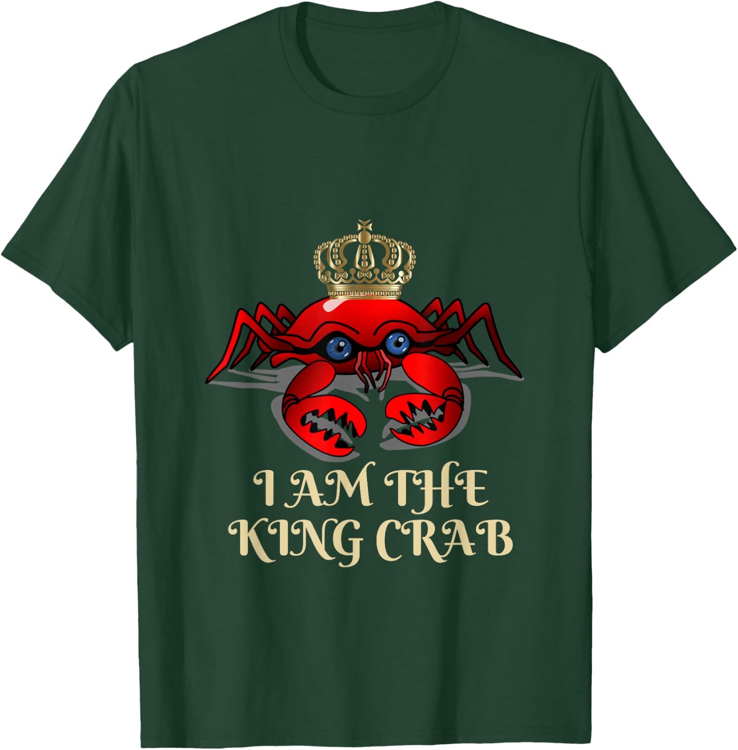 I am the king crab T-Shirt - T-Shirt | Forest
