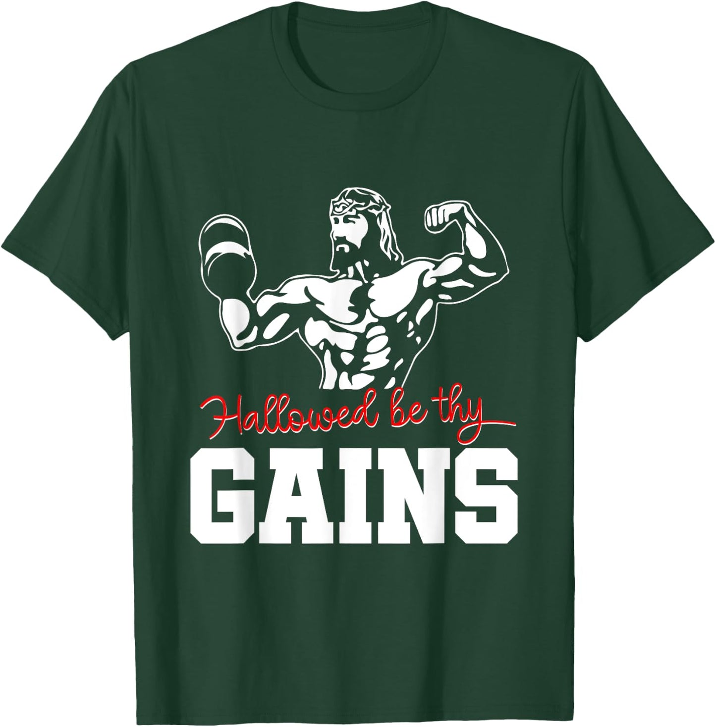 Weight Lifting Bodybuilding Hallowed Be Thy Gains Jesus T-Shirt - T-Shirt | Forest