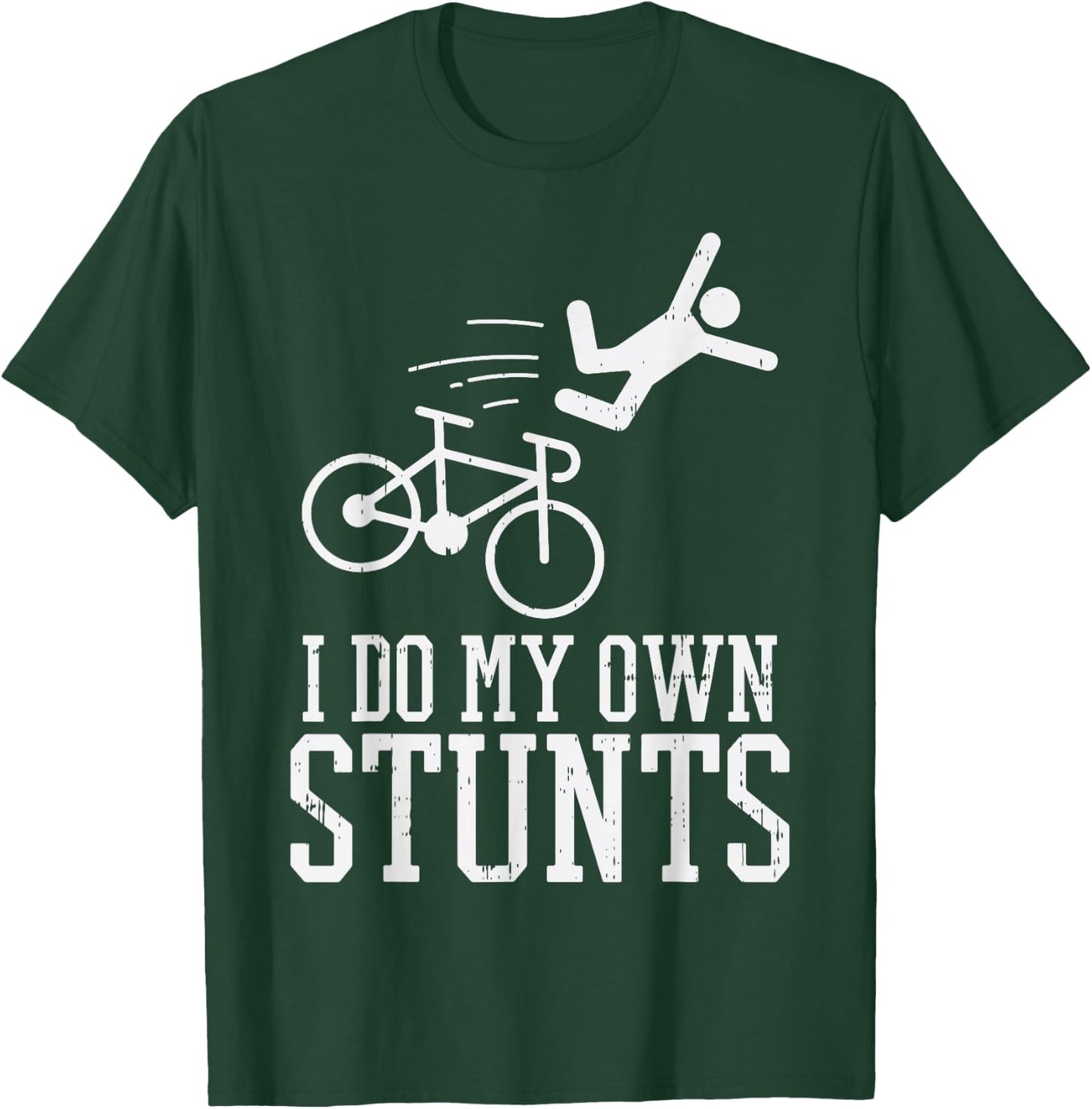 Do My Own Stunts Bike Funny Broken Bone Cyclist Biker Gift T-Shirt - T-Shirt | Forest
