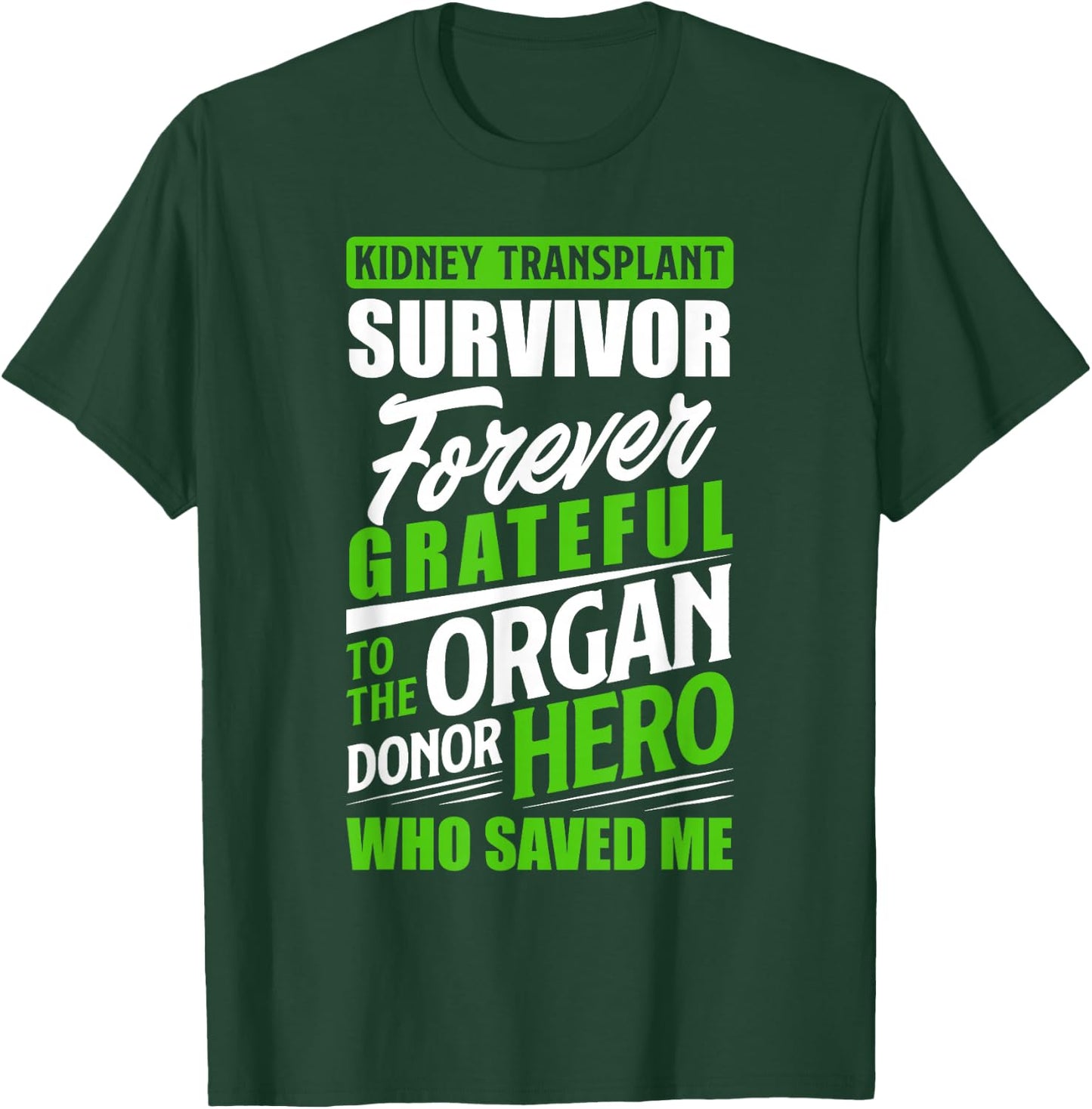 Kidney Transplant Survivor Organ Kidney Donor Recipient T-Shirt - T-Shirt | Forest