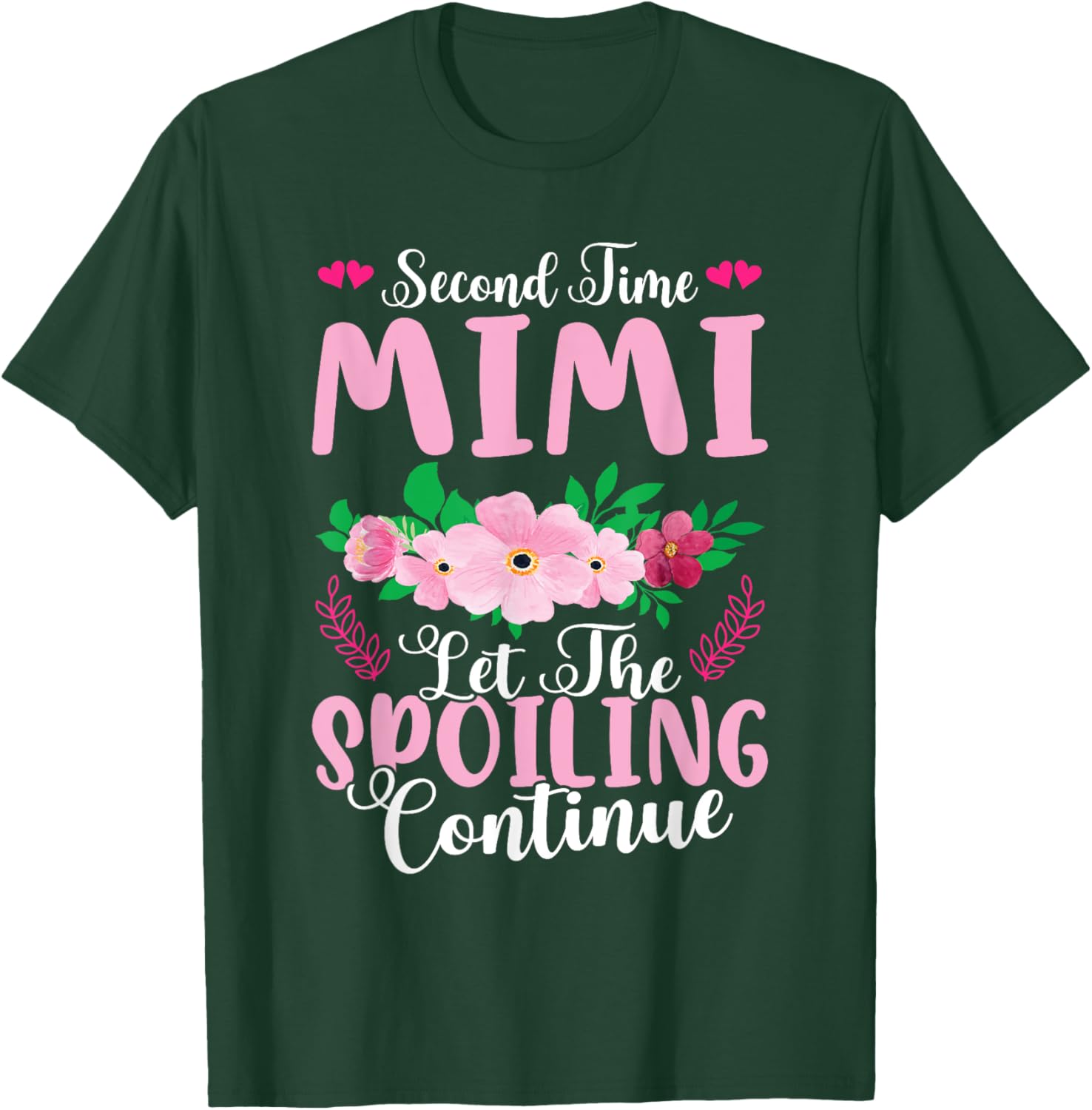Second Time Mimi - Let The Spoiling Continue T-Shirt - T-Shirt | Forest