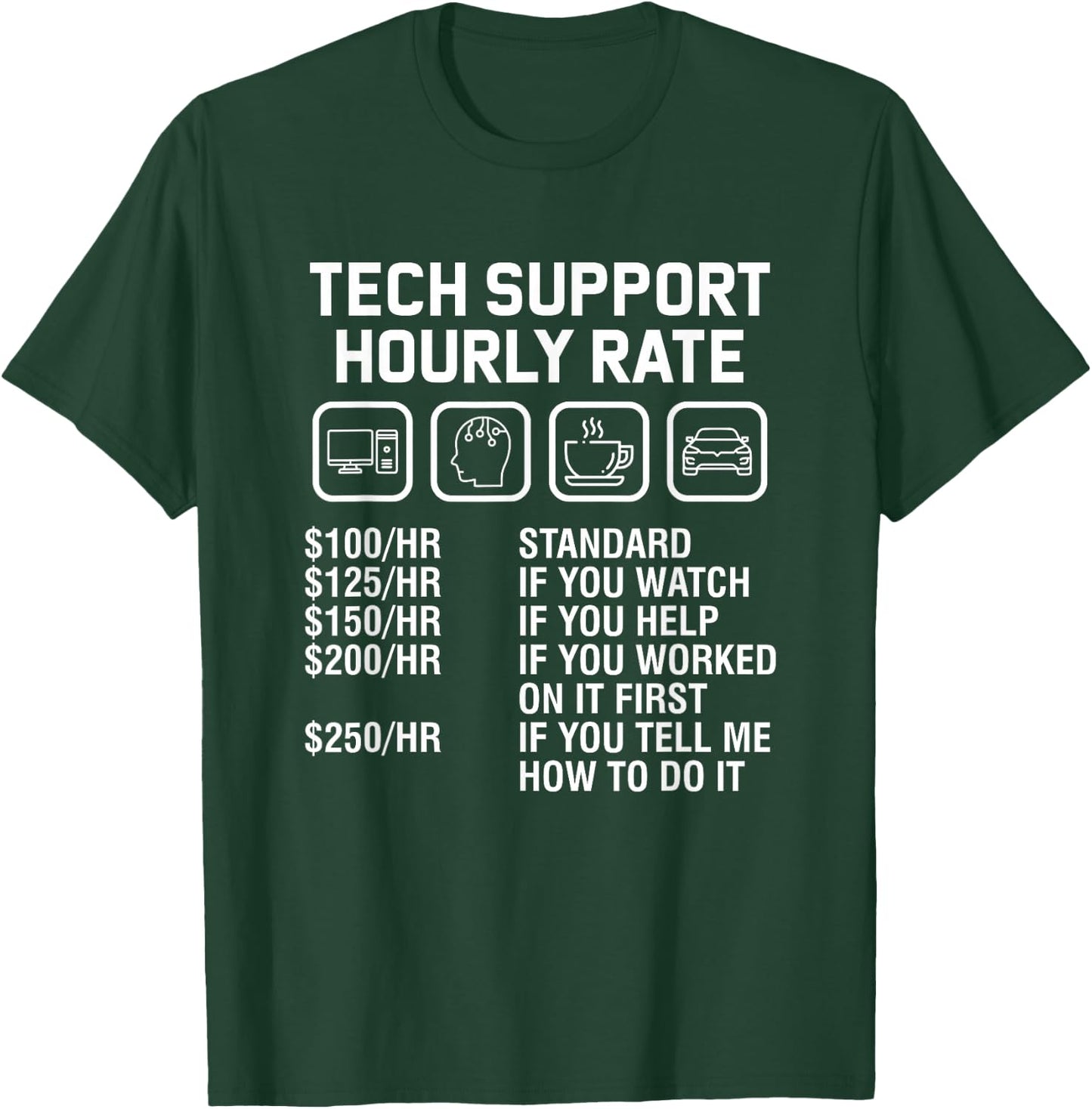 Funny Technical Support Hourly Rate Computer Techie Geek T-Shirt - T-Shirt | Forest